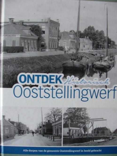 Ontdek historisch Ooststellingwerf., Boeken, Geschiedenis | Stad en Regio, Zo goed als nieuw, 20e eeuw of later, Ophalen of Verzenden