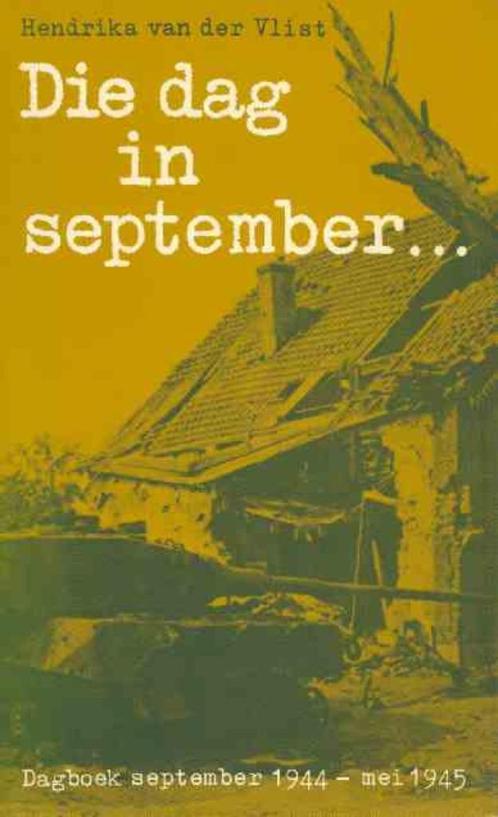 Die dag in september: dagboek september 1944 - mei 1945, Boeken, Oorlog en Militair, Nieuw, Tweede Wereldoorlog, Ophalen of Verzenden