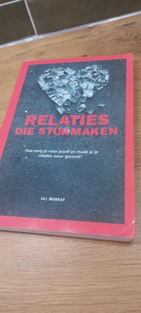 Jill Murray - Relaties die stukmaken, Boeken, Psychologie, Gelezen, Sociale psychologie, Ophalen of Verzenden