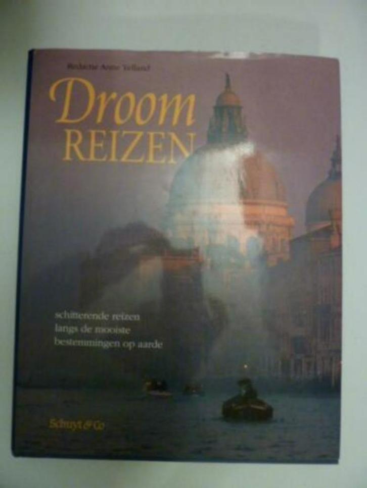 Anne Yelland [red.] - Droomreizen, de mooiste bestemmingen, Boeken, Reisgidsen, Zo goed als nieuw, Reisgids of -boek, Europa, Verzenden