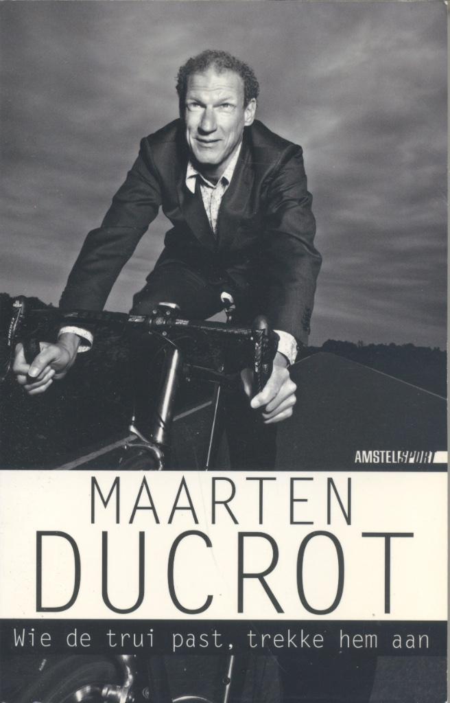 Wie de trui past, trekke hem aan / Maarten Ducrot - 2010, Boeken, Sportboeken, Gelezen, Lopen en Fietsen, Verzenden