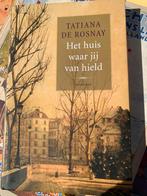 Tatiana de Rosnay - Het huis waar jij van hield, Ophalen of Verzenden, Zo goed als nieuw, Nederland, Tatiana de Rosnay