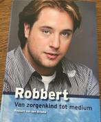 Robbert v d Broeke Robbert Van Zorgenkind Tot Medium, Achtergrond en Informatie, Spiritualiteit algemeen, Ophalen of Verzenden