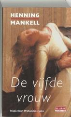 De vijfde vrouw Henning Mankell, Ophalen of Verzenden, Gelezen, Henning Mankell