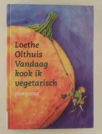 Olthuis, Loethe - Vandaag kook ik vegetarisch, Boeken, Verzenden, Gelezen, Vegetarisch