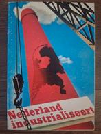 Herman de Liagre Böhl e.a. - Nederland industrialiseert!, Ophalen of Verzenden
