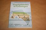 Vogelgebieden in Groningen, Boeken, Ophalen of Verzenden, Zo goed als nieuw, Vogels