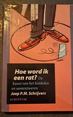 Joep P.M. Schrijvers - Hoe word ik een rat?, Joep P.M. Schrijvers, Ophalen of Verzenden, Management, Zo goed als nieuw