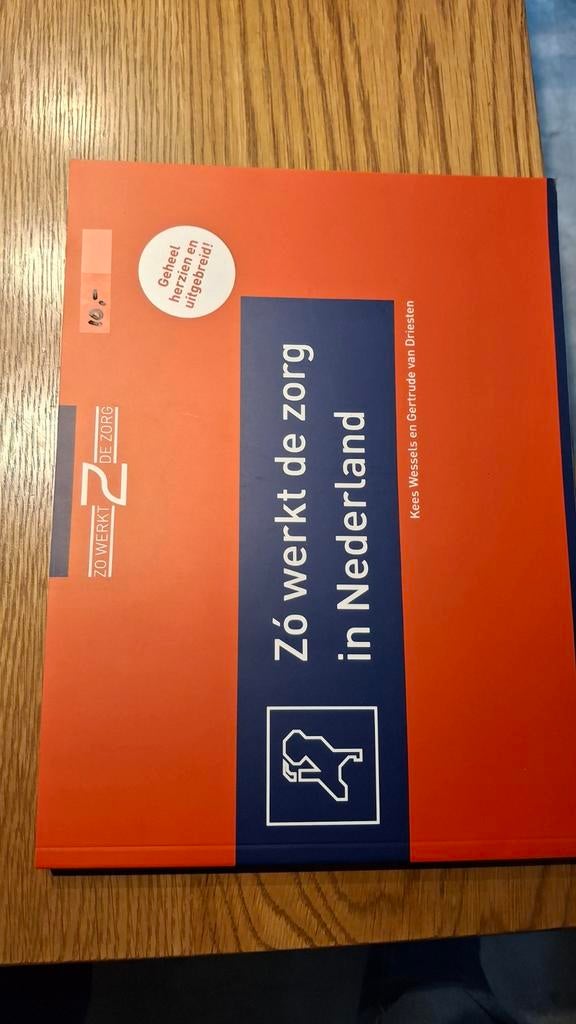 Zo werkt de zorg in Nederland, Maatschappij en Samenleving, Ophalen of Verzenden, Zo goed als nieuw, Kees Wessels en Gertrude van Driesten