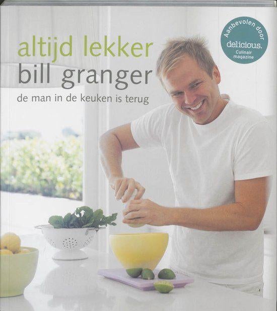 Altijd lekker - de man in de keuken is terug - Bill Granger, Bill Granger, Ophalen of Verzenden, Zo goed als nieuw, Hoofdgerechten