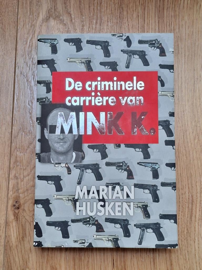 MINK KOK'S CRIMINELE CARRIERE, TRUE CRIME, Boeken, Verzenden, Gelezen, Marian Husken
