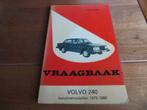 Vraagbaak Volvo 240-serie Volvo 242, 244, 245 benzine '75-80, Auto diversen, Handleidingen en Instructieboekjes, Ophalen of Verzenden