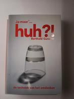 Berthold Gunster - Huh?!, Ophalen of Verzenden, Berthold Gunster, Ontwikkelingspsychologie, Zo goed als nieuw