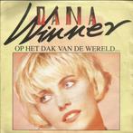 Dana Winner – Op Het Dak Van De Wereld...Vinyl singel, Ophalen of Verzenden, Zo goed als nieuw, Overige formaten, Levenslied of Smartlap