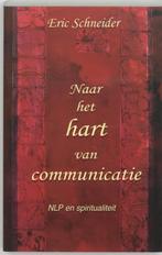 Naar het hart van communicatie, Eric Schneider, Ophalen of Verzenden, Gelezen