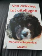 Marjoleine Roosendaal - Van dekking tot uitvliegen, Boeken, Dieren en Huisdieren, Honden, Marjoleine Roosendaal, Ophalen of Verzenden