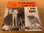 Trini Lopez - If I Had a Hammer / a-me-ri-ca, Gebruikt, 7 inch, Single, Ophalen of Verzenden