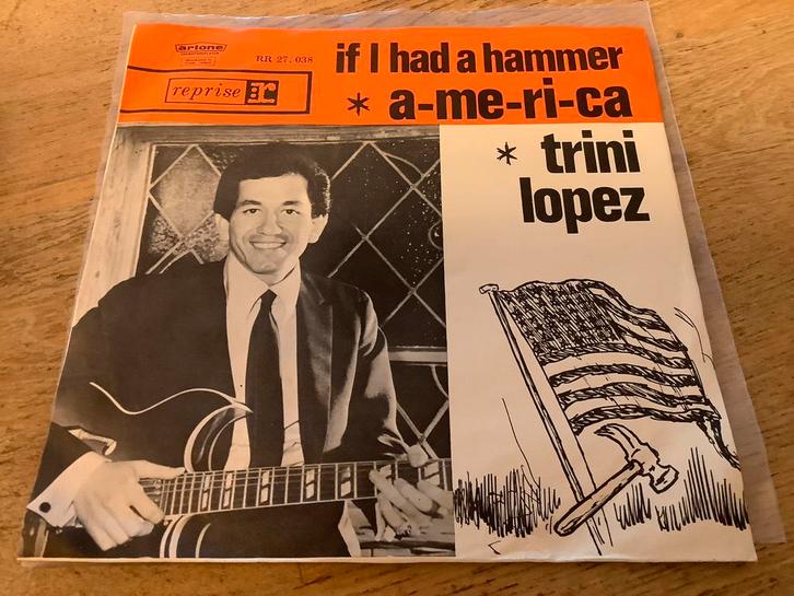 Trini Lopez - If I Had a Hammer / a-me-ri-ca, Cd's en Dvd's, Vinyl Singles, Gebruikt, Single, Pop, 7 inch, Ophalen of Verzenden
