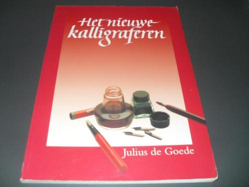 Het Nieuwe KALLIGRAFEREN. – Julius de Goede  Dit boek is een, Hobby en Vrije tijd, Tekenen, Zo goed als nieuw, Boek of Gids, Ophalen of Verzenden