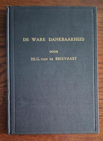 Ds.G.van de Breevaart - De ware dankbaarheid,vrucht van de G beschikbaar voor biedingen