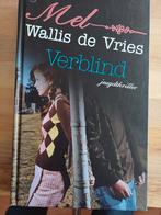 Mel Wallis de Vries - Verblind, Boeken, Ophalen of Verzenden, Zo goed als nieuw, Mel Wallis de Vries
