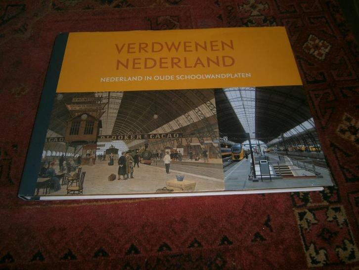 Verdwenen Nederland: Nederland in oude schoolwandplaten, Boeken, Geschiedenis | Vaderland, Zo goed als nieuw, 20e eeuw of later