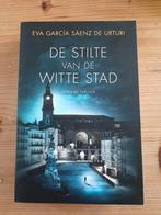 De stilte van de witte stad  - Eva Garcia Saenz de Urturi, Ophalen of Verzenden, Zo goed als nieuw, Eva García Sáenz de Urturi