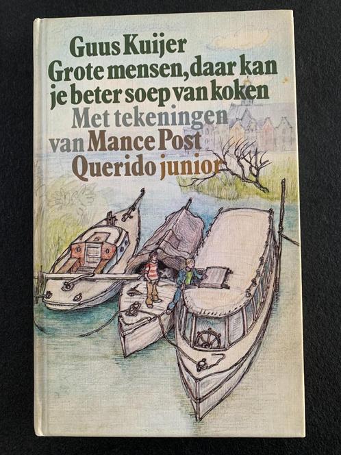 Guus Kuijer Grote mensen, daar kan je beter soep van koken, Boeken, Kinderboeken | Jeugd | onder 10 jaar, Gelezen, Fictie algemeen
