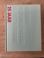 Stad, Kunstenaars en Museum - 25 Jaar, Ophalen of Verzenden, Zo goed als nieuw, Overige onderwerpen, Zie beschrijving