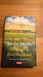 Annie Proulx - Mijn leven op Bird Cloud Ranch, Ophalen of Verzenden, Zo goed als nieuw, Annie Proulx