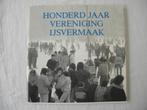 Bakker Honderd jaar vereniging ijsvermaak Breda 1885-1985, Bakker, Verzenden, 20e eeuw of later, Gelezen