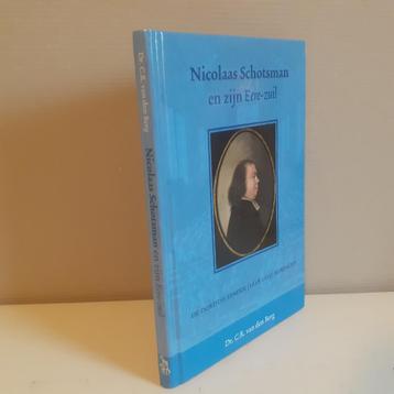 Dr. C.R. van den Berg. Nicolaas Schotsman en zijn Eere-zuil. beschikbaar voor biedingen