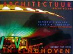 Architectuur in Eindhoven, Boeken, Ophalen of Verzenden, Zo goed als nieuw, 20e eeuw of later