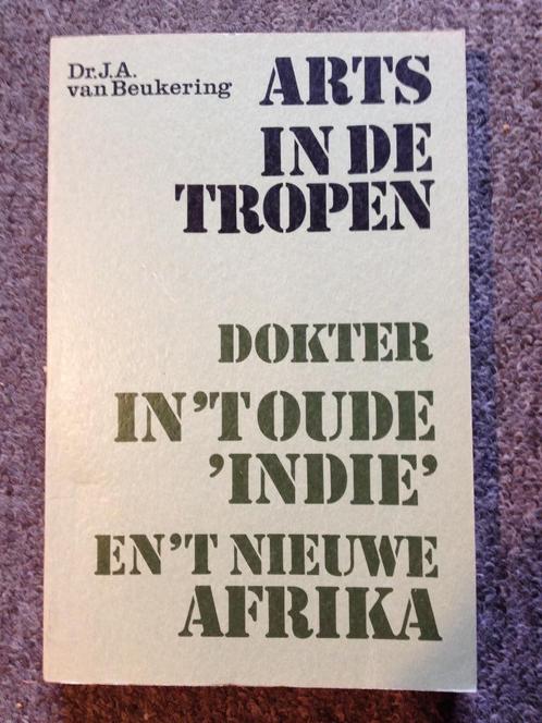 Arts in de Tropen; door Dr. J.A. van Beukering #Indonesie, Boeken, Reisverhalen, Zo goed als nieuw, Ophalen of Verzenden