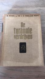De tyrannie verdrijven 1947 K. Norel, Boeken, Ophalen of Verzenden