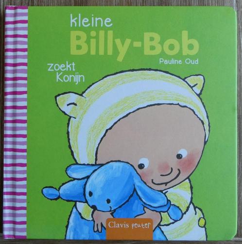 Kleine Billy Bob zoekt konijn - Pauline Oud, Boeken, Kinderboeken | Baby's en Peuters, Zo goed als nieuw, 2 tot 3 jaar, Ophalen of Verzenden