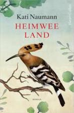 Kati Naumann: Heimweeland. Hardcover., Ophalen of Verzenden, Zo goed als nieuw, Kati Naumann, Europa overig