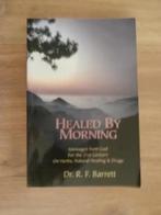 Healed by Morning - R.F. Barrett, Boeken, Esoterie en Spiritualiteit, Instructieboek, Zo goed als nieuw, Verzenden, Overige onderwerpen