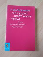 WAT BLIJFT KOMT NOOIT TERUG door J Eijkelboom gedichten, Boeken, Gedichten en Poëzie, Ophalen of Verzenden, Zo goed als nieuw