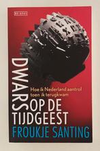 Santing, Froukje - Dwars op de tijdgeest / hoe ik Nederland, Boeken, Ophalen of Verzenden, Gelezen, Nederland