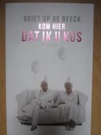 Kom hier dat ik u kus - Griet op de Beeck, Ophalen of Verzenden, Gelezen, België