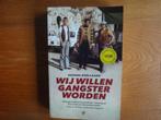Wij willen gangster worden., Boeken, Ophalen of Verzenden, Zo goed als nieuw, George Boellaard