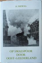 Treinboek: Op smalspoor door Oost-Gelderland, Ophalen of Verzenden, Gelezen, H. Nieweg, Trein
