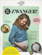 Zwanger!- Eet als een expert - I`m a Foodie- Diverse auteurs, Diverse auteurs, Ophalen of Verzenden, Zo goed als nieuw