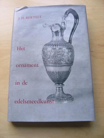 Het ornament in de Edelsmeedkunst J.H. Bertels