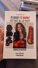 Irene Lelieveld - Te koud? Te warm? Eet wat bij je past!, Boeken, Ophalen of Verzenden, Irene Lelieveld, Zo goed als nieuw