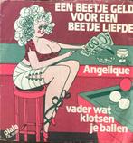 Angelique, Een beetje geld oor een beetje liefde, Nederlandstalig, Ophalen of Verzenden, 7 inch, Single