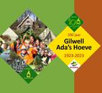 Boek: 100 jaar Gilwell Ada's Hoeve, Verzamelen, Scouting, Nieuw, Boek of Tijdschrift, Verzenden