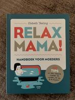 Relax Mama - Elsbeth Teeling, Boeken, Ophalen of Verzenden, Zo goed als nieuw, Zwangerschap en Bevalling