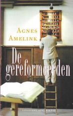 Agnes Amelink - De gereformeerden, Gelezen, Agnes Amelink, Ophalen of Verzenden, Christendom | Protestants